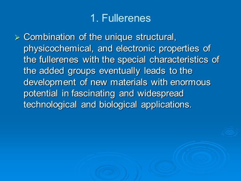1. Fullerenes Combination of the unique structural, physicochemical, and electronic properties of the fullerenes